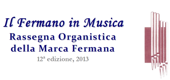 Domenica 8 Dicembre 2013 omaggio a Gaetano Callido per la chiusura della Rassegna Organistica del Fermano
